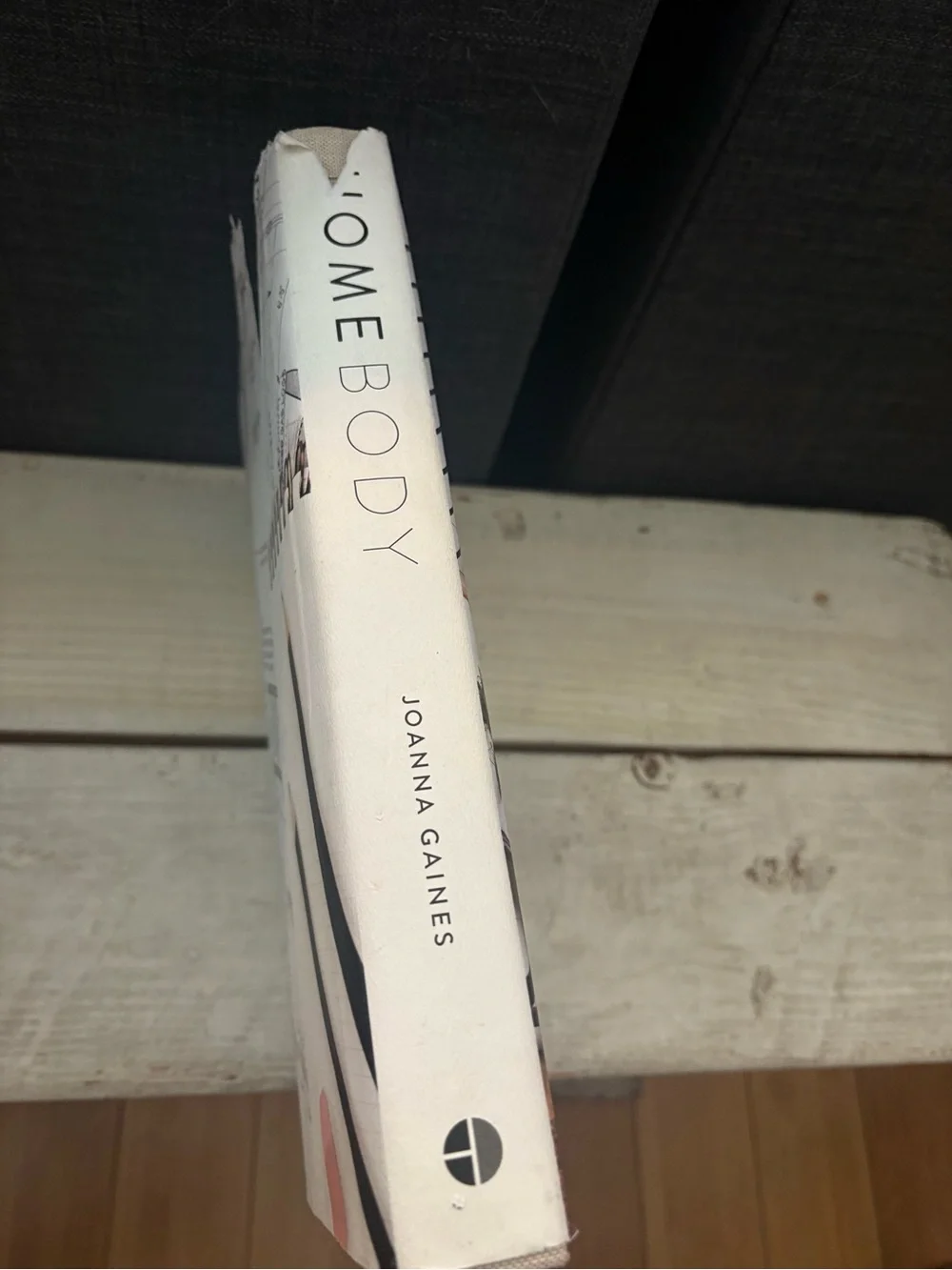 Homebody: A Guide to Creating Spaces You Never Want to Leave Book Joanna Gaines